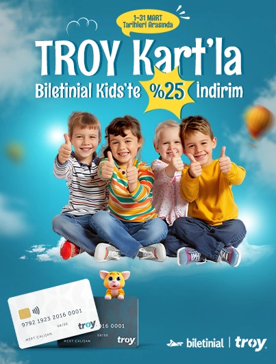 TROY Kart'la Biletinial Kids'te %25 İndirim