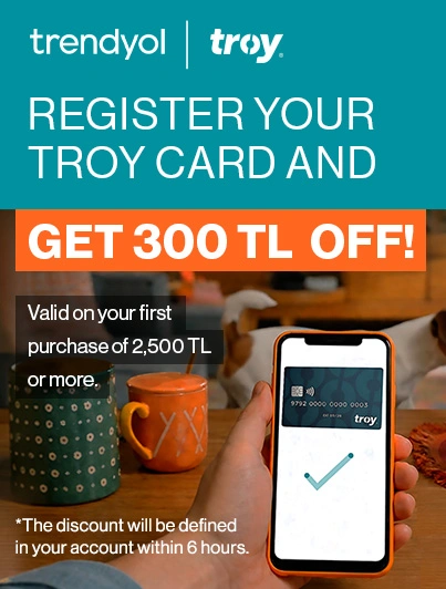Get 300 TL Off When You Register Your TROY Card on Trendyol