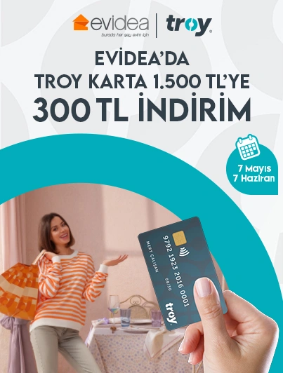 Evidea Mağazalarında TROY Karta 1.500 TL'ye 300 TL İndirim