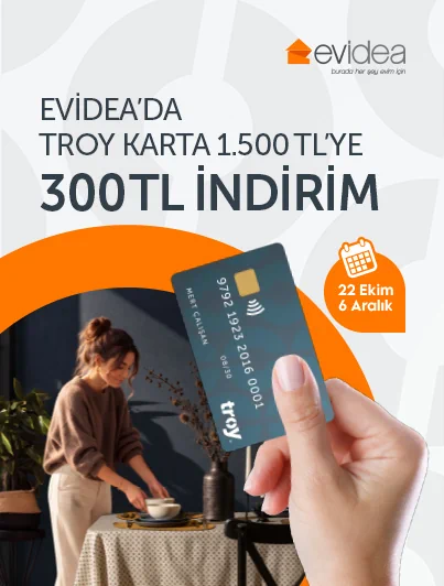 Evidea'da TROY Karta 1.500 TL’ye 300 TL İndirim